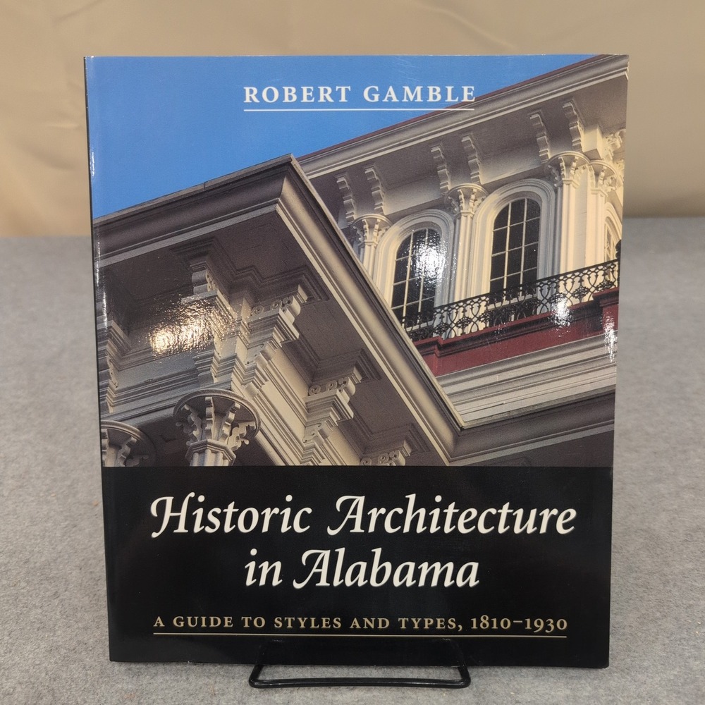 Historic Architecture in Alabama Robert Gamble Guide Styles‎ 1810-1930 Paperback